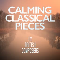 Calming Classical Pieces by British Composers - Academy of St. Martin in the Fields