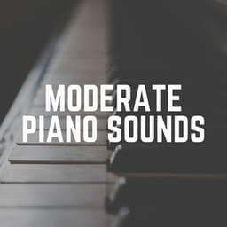 Moderate Piano Sounds - Piano Sleep