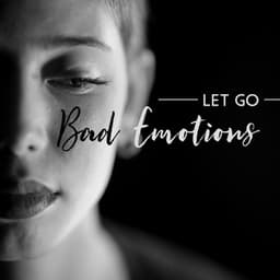 Let Go Bad Emotions: Chakra Sounds Meditation, Soothing Emotional Relief - Chakra Meditation Zone