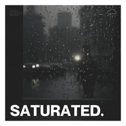 Saturated - Sonidos De Lluvia