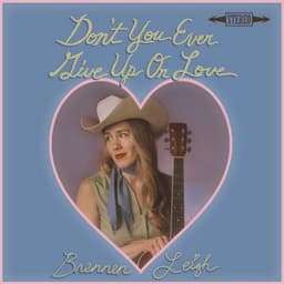 Don't You Ever Give Up On Love