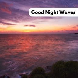 Good Night Waves - Noise of Water