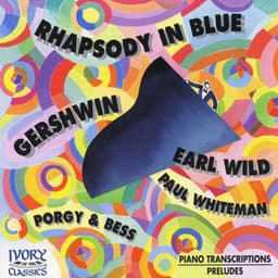 Earl Wild Plays His Gershwin Transcriptions - George Gershwin