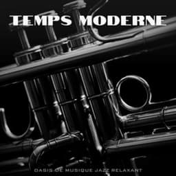 Temps Moderne: Smooth Jazz - Oasis de musique jazz relaxant