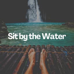 Sit by the Water - Sounds Of The Earth