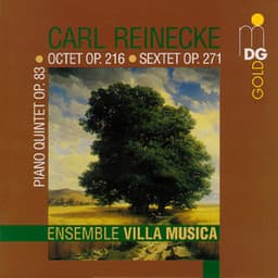 Reinecke: Piano Quintet, Op. 83 & Octet, Op. 216 & Sextet, Op. 271 - Carl Reinecke