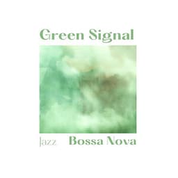 Green Signal - Jazz Bossa Nova