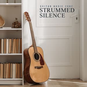 Strummed Silence: Guitar Background Music - Guitar Music Zone
