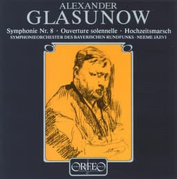 Glazunov: Symphony No. 8, Op. 83, Ouverture solennelle, Op. 73 & Wedding Procession, Op. 21 - Alexander Glazunov