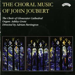 The Choral Music of John Joubert - Gloucester Cathedral Choir