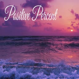 Positive Percent - Sleeping Music