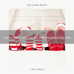 Joyful Christmas Classics with Sounds of the Sea - Sea Waves Sounds