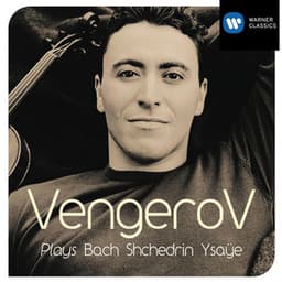Vengerov Plays Bach, Shchedrin & Ysaÿe - Maxim Vengerov