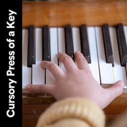 Cursory Press of a Key - Relaxing Piano Crew