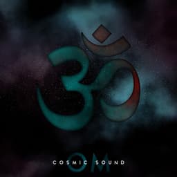 OM Cosmic Sound - Sacred Deep Spirituality, Interstellar Meditation Mantra, Transcendental Yoga - Chakra Balancing 101
