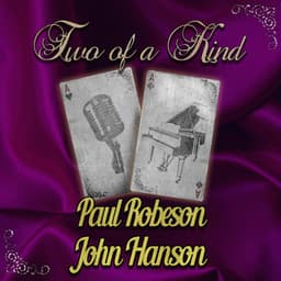 Two of a Kind: Paul Robeson & John Hanson - Paul Robeson