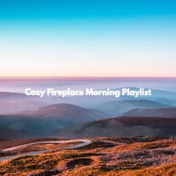 Cozy Fireplace Morning Playlist - New Orleans Jazz Playlist