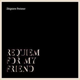 Requiem for My Friend - Zbigniew Preisner