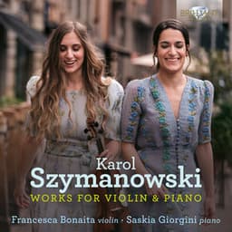 Szymanowski: Works for Violin & Piano - Karol Szymanowski