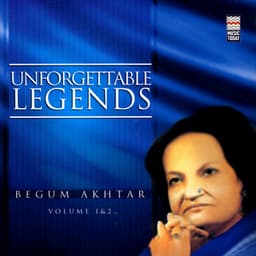 Unforgettable Legends - Begum Akhtar