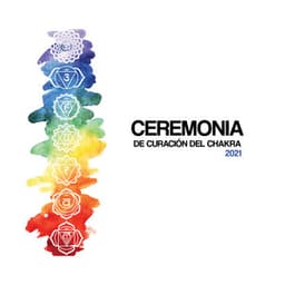 Ceremonia de Curación del Chakra 2021 - Academia de Relajación Profunda