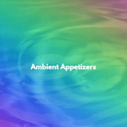 Ambient Appetizers - Reading Background Music Playlist