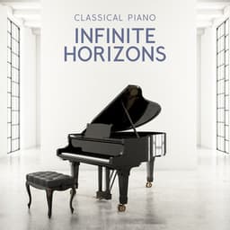 Infinite Horizons: Instrumental Piano Music - Classical Piano