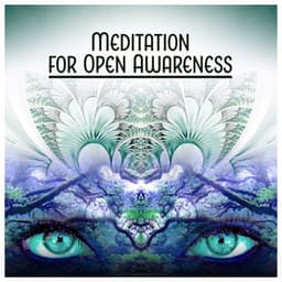 Meditation for Open Awareness – Clarity, Wakeful, Deep Focus, Inner Peace, Spiritual Consciousness - Meditation Songs Guru