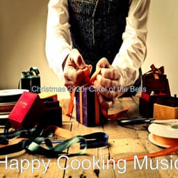 Christmas 2020; Carol of the Bells - Happy Cooking Music