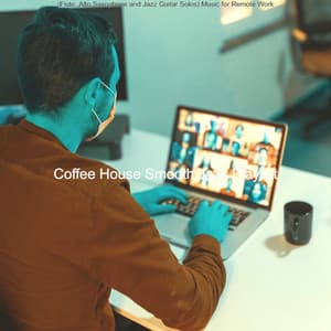 Music for Remote Work - Coffee House Smooth Jazz Playlist