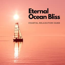 Eternal Ocean Bliss: Coastal Relaxation Oasis - Harbours & Oceans