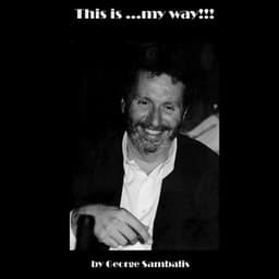 This is ...My Way! - George Sambalis
