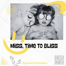 Miss, Time to Bliss - Oxytocin Emanation