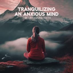 Tranquilizing an Anxious Mind: Tibetan Sound Bath & Flute with Running Water Background Music to Eliminate Stress and Calm The Mind, Release of Melatonin and Toxin - Criss Howell