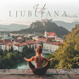 I Am Ljubljana - Flow Yoga Workout Music