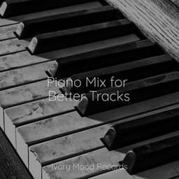 Piano Mix for Better Tracks - Sonidos de la Naturaleza Relajacion
