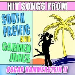 Hit Songs from South Pacific and Carmen Jones - Oscar Hammerstein II