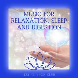 Music for Relaxation, Sleep and Digestion - 432 Hz Yoga Club
