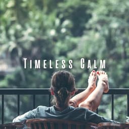Timeless Calm: Meditation Music for Relaxation - Meditation Music Relaxing Collective