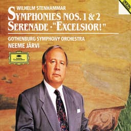 Stenhammar: Symphonies Nos. 1 & 2, Serenade, "Excelsior!" - Wilhelm Stenhammar