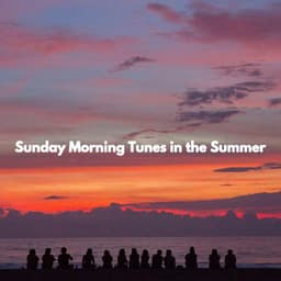 Sunday Morning Tunes in the Summer - Cafe BGM Japan