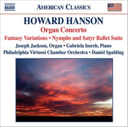 Hanson: Concerto for Organ, Harp and Strings / Nymphs and Satyr - Howard Hanson