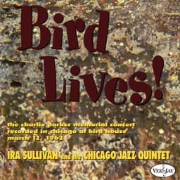 Bird Lives! - Ira Sullivan