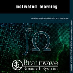 Motivated Learning - Brainwave Binaural Systems
