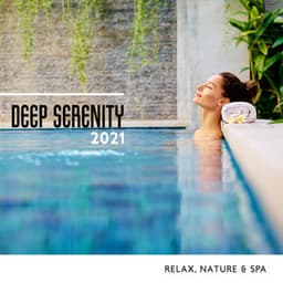 Deep Serenity 2021 - Relax, Nature & Spa - Abundant Nature Zen