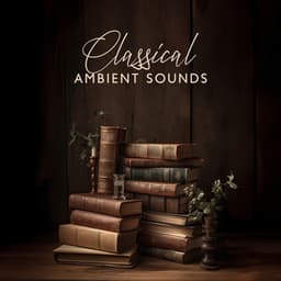 Classical Ambient Sounds - Dean Peace