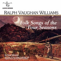 Vaughan Williams: Folk Songs of the Four Seasons - Ralph Vaughan Williams