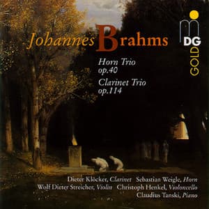 Brahms: Horn Trio, Op. 40 & Clarinet Trio, Op. 114 - Johannes Brahms