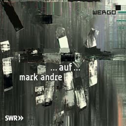 Mark Andre: ... auf ... - Mark Andre