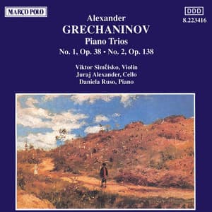 Grechaninov: Piano Trios Nos. 1 and 2 - Alexander Gretchaninov